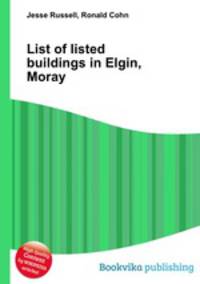 List of listed buildings in Elgin, Moray