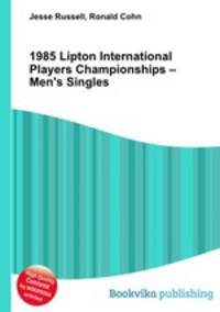 1985 Lipton International Players Championships – Men