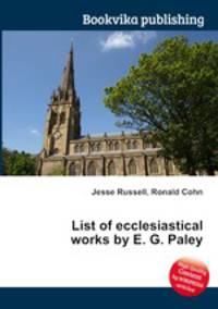List of ecclesiastical works by E. G. Paley