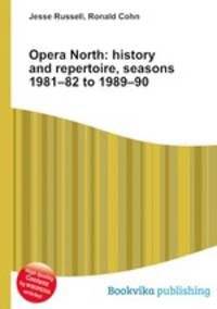 Opera North: history and repertoire, seasons 1981–82 to 1989–90