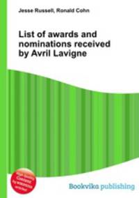 List of awards and nominations received by Avril Lavigne