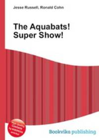 The Aquabats! Super Show!