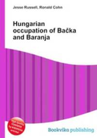 Hungarian occupation of Backa and Baranja