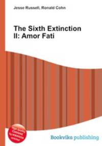 The Sixth Extinction II: Amor Fati