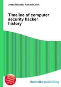 Timeline of computer security hacker history