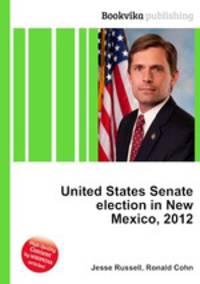 United States Senate election in New Mexico, 2012