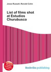 List of films shot at Estudios Churubusco