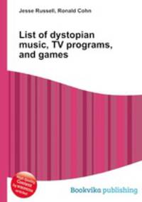 List of dystopian music, TV programs, and games