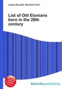 List of Old Etonians born in the 20th century