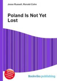 Poland Is Not Yet Lost