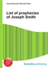 List of prophecies of Joseph Smith