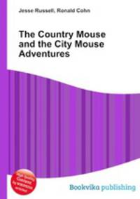 The Country Mouse and the City Mouse Adventures