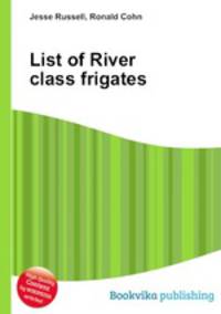 List of River class frigates