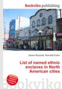 List of named ethnic enclaves in North American cities