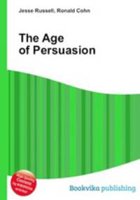 The Age of Persuasion