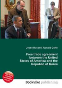 Free trade agreement between the United States of America and the Republic of Korea