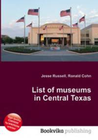 List of museums in Central Texas