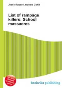 List of rampage killers: School massacres