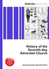History of the Seventh-day Adventist Church