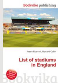 List of stadiums in England