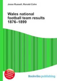 Wales national football team results 1876–1899