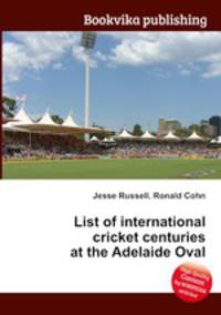 List of international cricket centuries at the Adelaide Oval