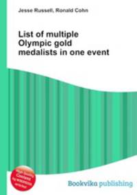 List of multiple Olympic gold medalists in one event