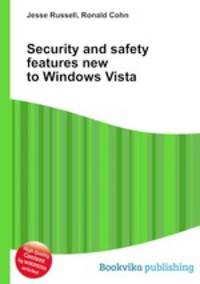 Security and safety features new to Windows Vista
