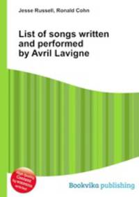 List of songs written and performed by Avril Lavigne