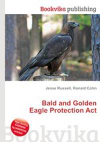 Bald and Golden Eagle Protection Act