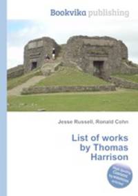List of works by Thomas Harrison