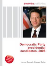 Democratic Party presidential candidates, 2008