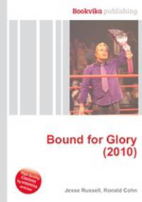 Bound for Glory (2010)