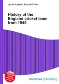 History of the England cricket team from 1945