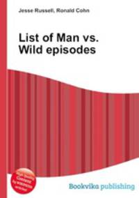 List of Man vs. Wild episodes