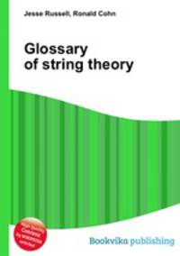 Glossary of string theory