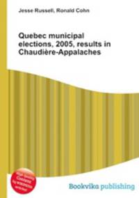 Quebec municipal elections, 2005, results in Chaudiere-Appalaches