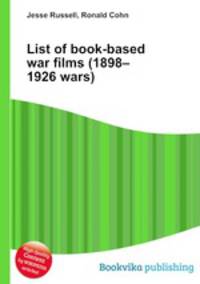 List of book-based war films (1898–1926 wars)