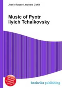 Music of Pyotr Ilyich Tchaikovsky
