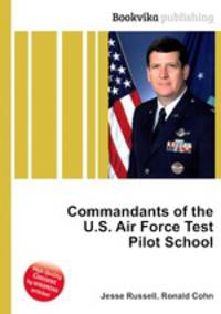 Commandants of the U.S. Air Force Test Pilot School