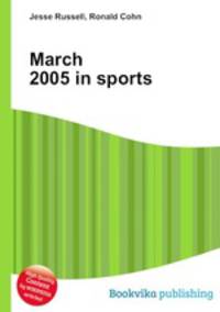 March 2005 in sports