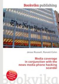 Media coverage in conjunction with the news media phone hacking scandal