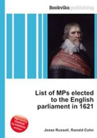 List of MPs elected to the English parliament in 1621