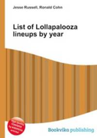 List of Lollapalooza lineups by year