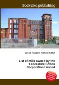 List of mills owned by the Lancashire Cotton Corporation Limited