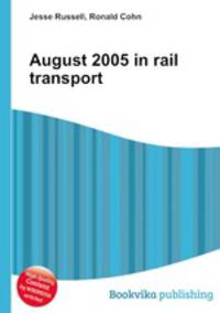 August 2005 in rail transport