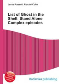 List of Ghost in the Shell: Stand Alone Complex episodes