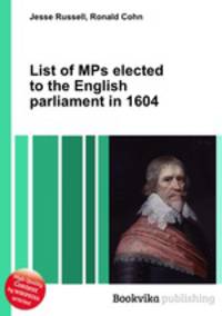 List of MPs elected to the English parliament in 1604