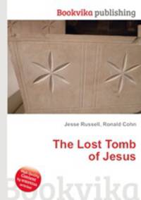 The Lost Tomb of Jesus