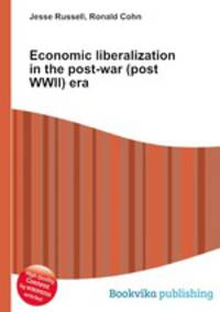Economic liberalization in the post-war (post WWII) era